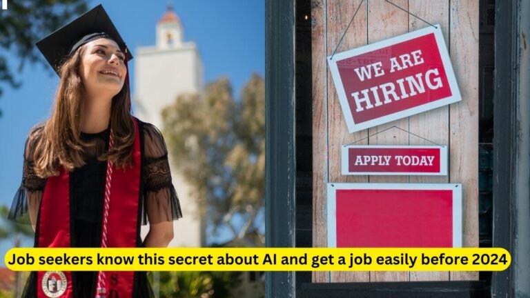 Job seekers know this secret about AI and get a job easily before 2024