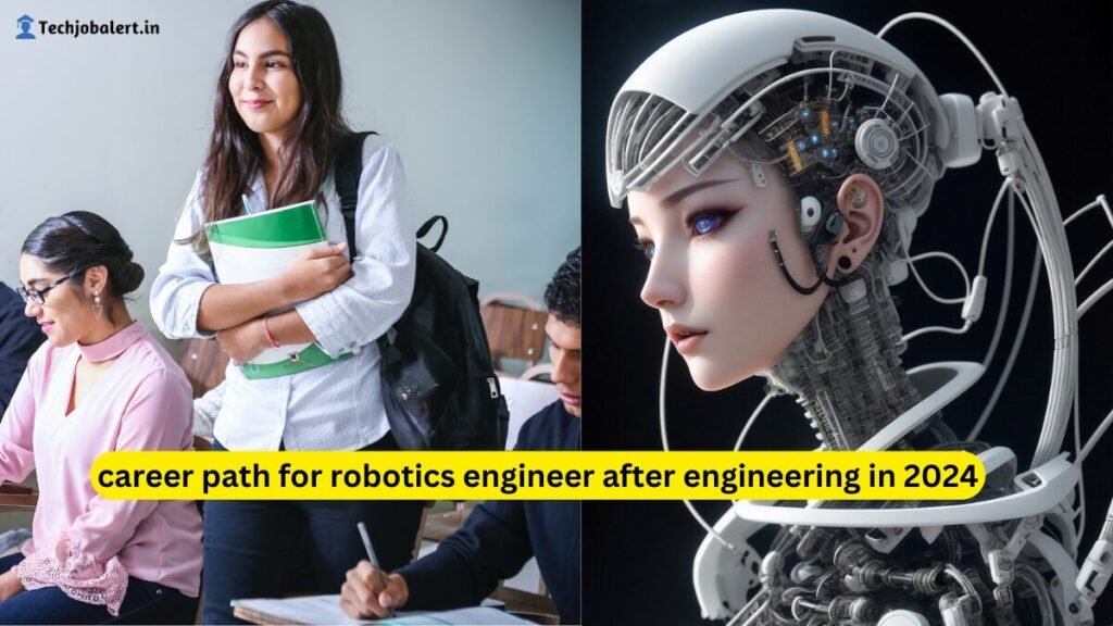 career path for robotics engineer after engineering in 2024 Tech Job Alert