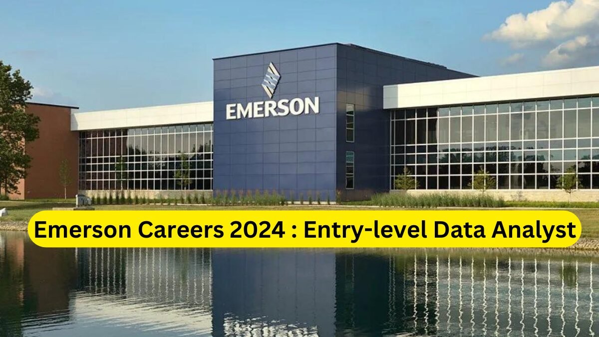 Emerson Careers 2024 Entrylevel Data Analyst Tech Job Alert