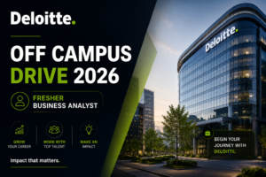 Deloitte Off Campus Drive 2026 : Fresher Business Analyst